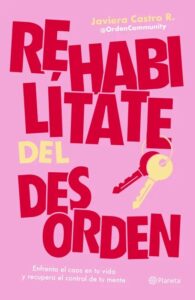 Portada del libro Rehabilítate del desorden de Javiera Castro R.