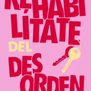 Portada del libro Rehabilítate del desorden de Javiera Castro R.