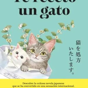 Portada del libro Te receto un gato de Syou Ishida