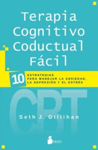 Portada del libro Terapia Cognitivo Conductal Fácil de Seth J. Gillihan