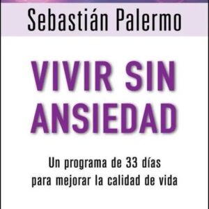 Portada del libro Vivir sin Ansiedad de Sebastian Palermo