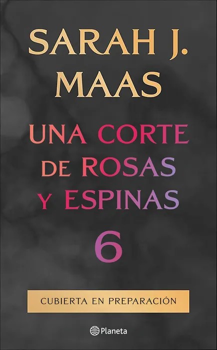 Portada del libro ACOTAR 6 de Sarah J. Maas