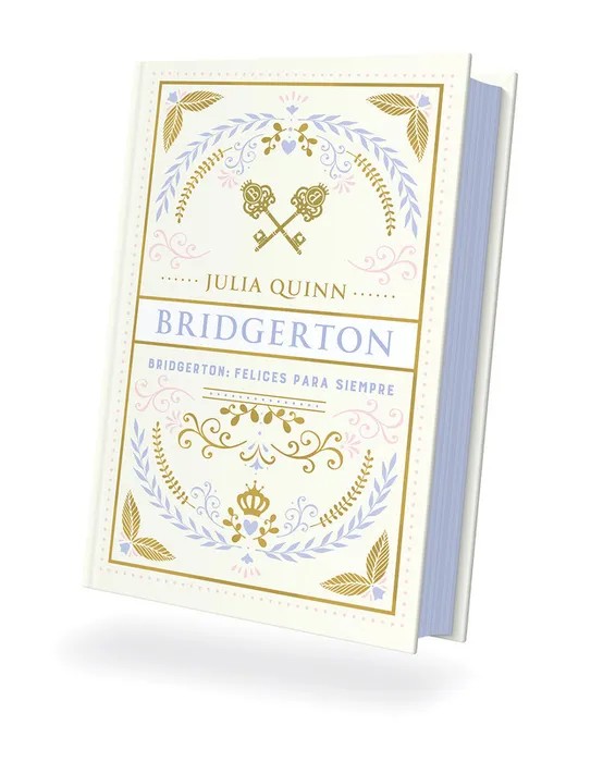 Bridgerton: Felices para siempre – Julia Quinn