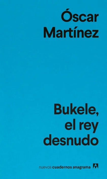 Portada del libro Bukele, el rey desnudo de Óscar Martínez
