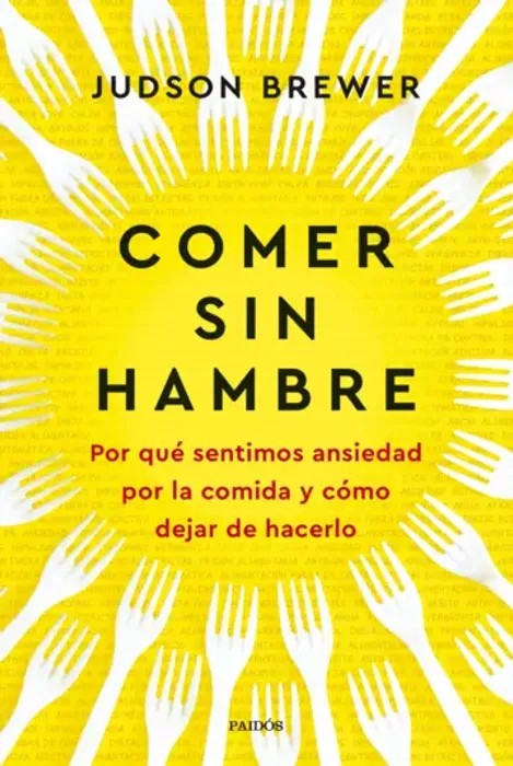 Comer sin Hambre – Judson Brewer
