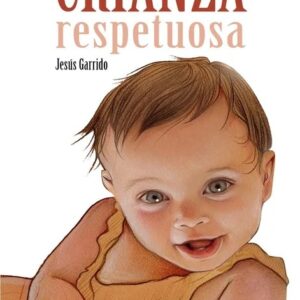 Crianza Respetuosa - Jesús Garrido