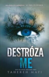 Portada del libro Destrózame de Tahereh Mafi