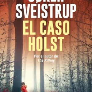 Portada del libro EL CASO HOLST de Søren Sveistrup