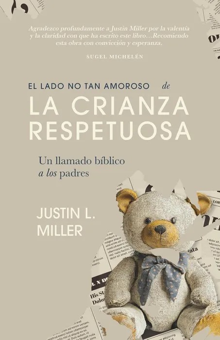 Portada de El lado no tan amoroso de la crianza respetuosa - Justin L. Miller