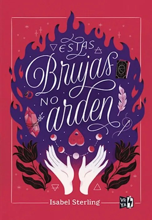 Portada del libro Estas Brujas no Arden de Isabel Sterling
