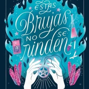 Portada del libro Estas Brujas no se Rinden