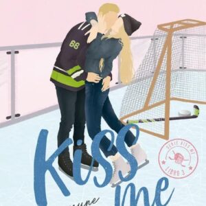 Portada del libro Inmune a ti - Kiss me 3 de Elle Kennedy