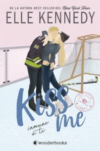Portada del libro Inmune a ti (#Kiss me 3) de Elle Kennedy