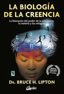 La Biología de la Creencia - Dr. Bruce H. Lipton