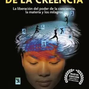 La Biología de la Creencia - Dr. Bruce H. Lipton