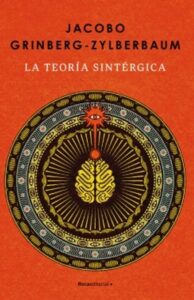 Portada del libro La teoría sintérgica de Jacobo Grinberg-Zylberbaum