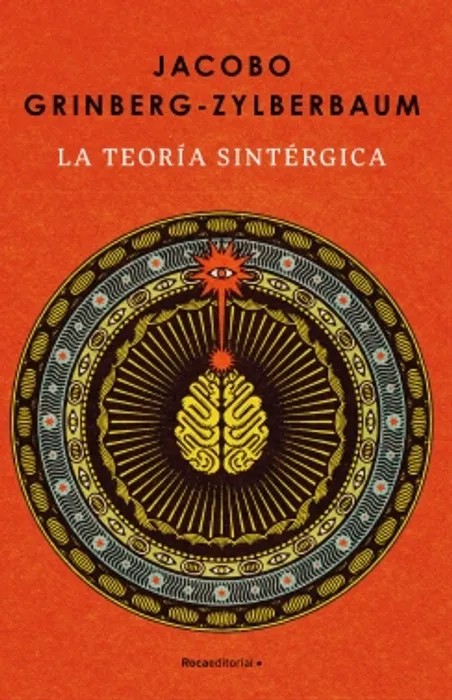 La teoría sintérgica – Jacobo Grinberg-Zylberbaum