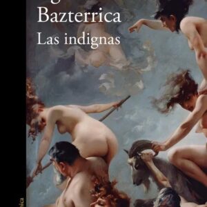 Las Indignas - Bazterrica Agustina - Portada del libro