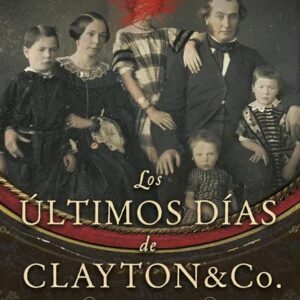 Portada del libro Los últimos días de Clayton & Co. de Francisca Solar