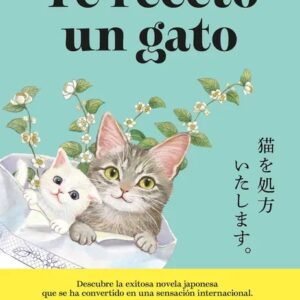Portada del libro Te receto un gato de Syou Ishida