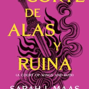 Portada de Una Corte de Alas y Ruina de Sarah J. Maas