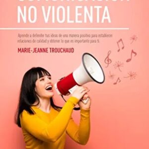 Portada Comunicación no Violenta de Marie-Jeanne Trouchaud