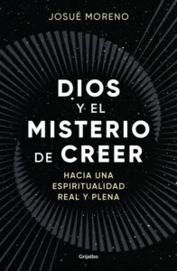 Portada del libro Dios y el misterio de creer de Josué Moreno
