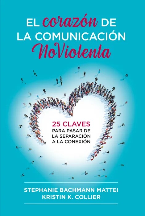 Portada de El Corazón de la Comunicación No Violenta de Stephanie Bachmann Mattei