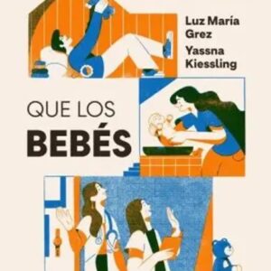 Portada de El manual que los bebés no traen - Yassna Kiessling Sandoval