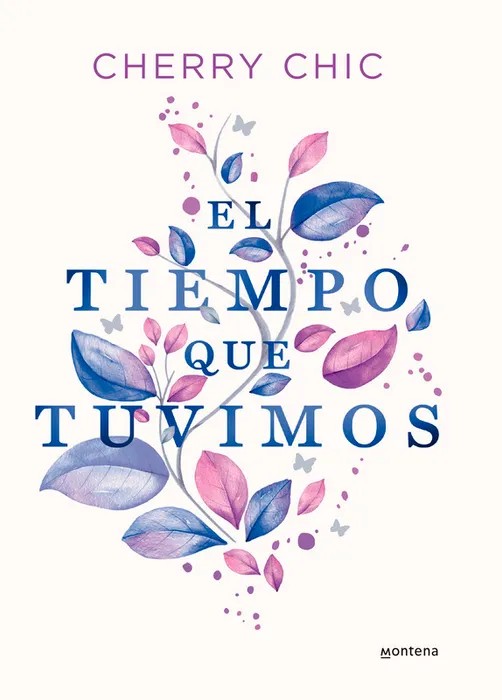 Portada del libro El Tiempo que Tuvimos de Cherry Chic