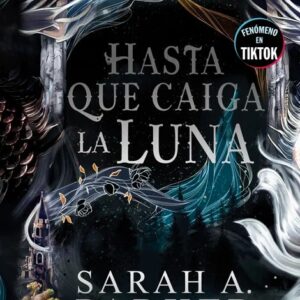 Hasta que Caiga la Luna - Sarah A. Parker