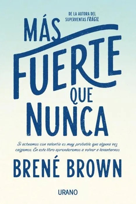 Portada del libro Mas Fuerte que Nunca de Brené Brown