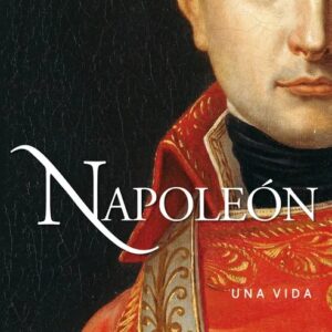 Portada del libro Napoleón: Una vida de Andrew Roberts