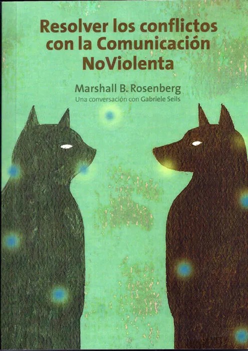 Portada de Resolver los Conflictos con la Comunicación No Violenta