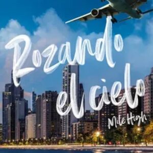 Portada de ROZANDO EL CIELO (MILE HIGH 1) de Liz Tomforde