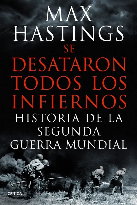 Portada del libro Se Desataron Todos los Infiernos de Max Hastings