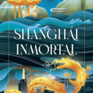 Portada del libro Shanghái Inmortal de A. Y. Chao