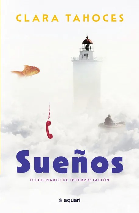 Sueños. Diccionario de Interpretación - Clara Tahoces
