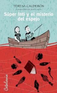 Portada del libro Super Inti y el Misterio del Espejo de Teresa Calderon