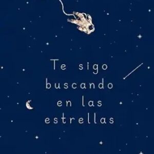 Te sigo buscando en las estrellas - Felipe Melendres
