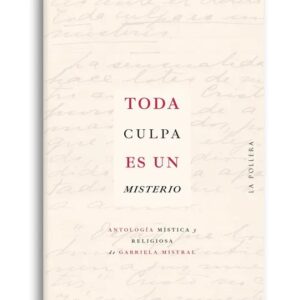 Portada de toda Culpa es un Misterio de Gabriela Mistral