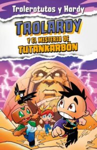Portada del libro Trolardy 2. Trolardy y el Misterio de Tutankarbón