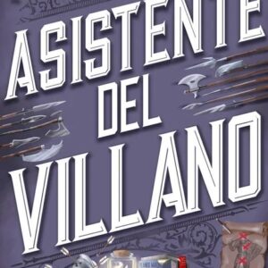 Portada del libro Asistente del villano - Hannah Nicole Maehrer de Hannah Nicole Maehrer para comprar online