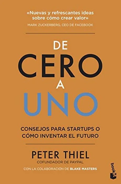 Portada del libro De Cero a uno - Peter Thiel de Peter Thiel para comprar online