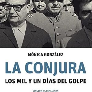 Portada del libro La Conjura. Los mil y un días del Golpe - Mónica González de Monica González para comprar online