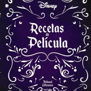 Portada del libro Recetas de Pelicula- Disney - Thibaud Villanova de Thibaud Villanova para comprar online