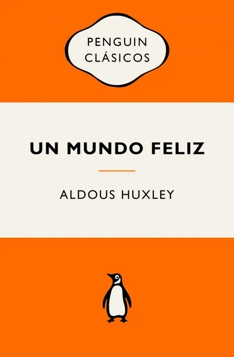 Portada del libro UN MUNDO FELIZ - Aldous Huxley de Aldous Huxley para comprar online