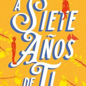 Portada del libro A siete años de ti - Ashley Poston de Ashley Poston para comprar online