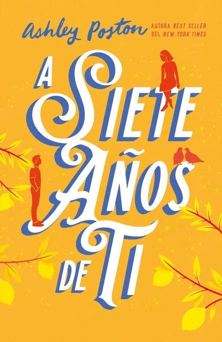 Portada del libro A siete años de ti - Ashley Poston de Ashley Poston para comprar online