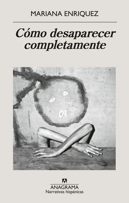 Portada del libro Como Desaparecer Completamente - Mariana Enriquez de Mariana Enríquez para comprar online